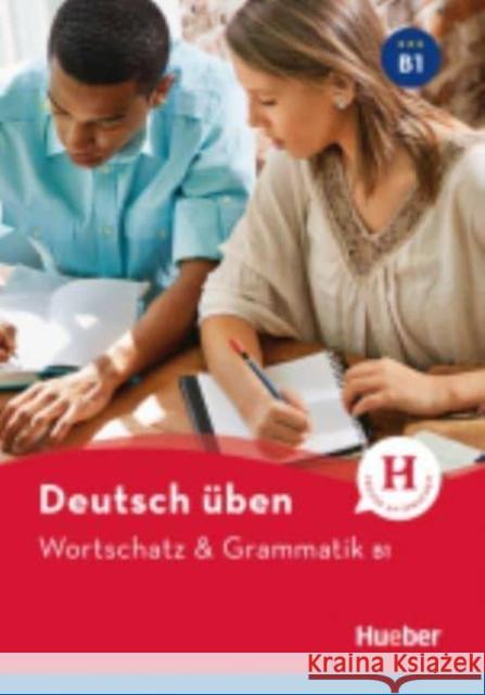 Wortschatz & Grammatik B1 Neu HUEBER Billina, Anneli; Brill, Lilli Marlen; Techmer, Marion 9783194874930