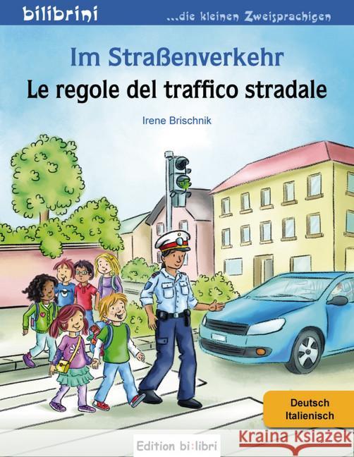 Im Straßenverkehr, Deutsch/Italienisch : Le regole del traffico stradale Brischnik, Irene 9783194995987 Hueber