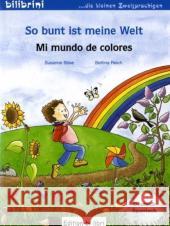 So bunt ist meine Welt, Deutsch-Spanisch. Mi mundo de colores Böse, Susanne  Reich, Bettina   9783195195942 Hueber