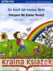 So bunt ist meine Welt, Deutsch-Türkisch. Dünyam Ne Kadar Renkli Böse, Susanne  Reich, Bettina   9783195295949 Hueber