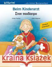 Beim Kinderarzt, Deutsch-Griechisch Fischer, Ulrike; Höppner, Gabi 9783195995962 Hueber