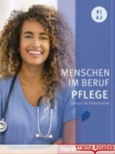 Menschen im Beruf - Pflege B1/B2 Hagner, Valeska, Schnack, Arwen 9783196011906 Hueber