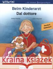 Beim Kinderarzt, Deutsch-Italienisch. Dal dottore Fischer, Ulrike; Höppner, Gabi 9783196095968 Hueber