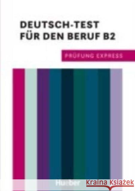 Prüfung Express - Deutsch-Test für den Beruf B2 Schlüter, Sabine 9783196816518 Hueber