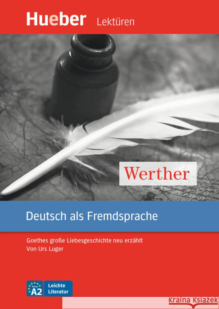 Werther : Goethes große Liebesgeschichte neu erzählt.Deutsch als Fremdsprache / Leseheft mit Audio online Luger, Urs 9783197216737 Hueber