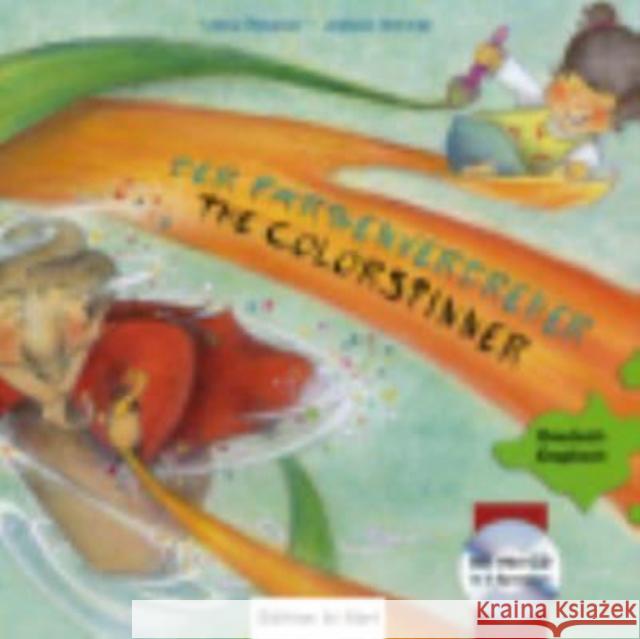 Der Farbenverdreher, Deutsch-Englisch. The Colorspinner, w. Audio-CD : Mit Hör-CD in 8 Sprachen Rylance Ulrike Stormer Jessica 9783197495941