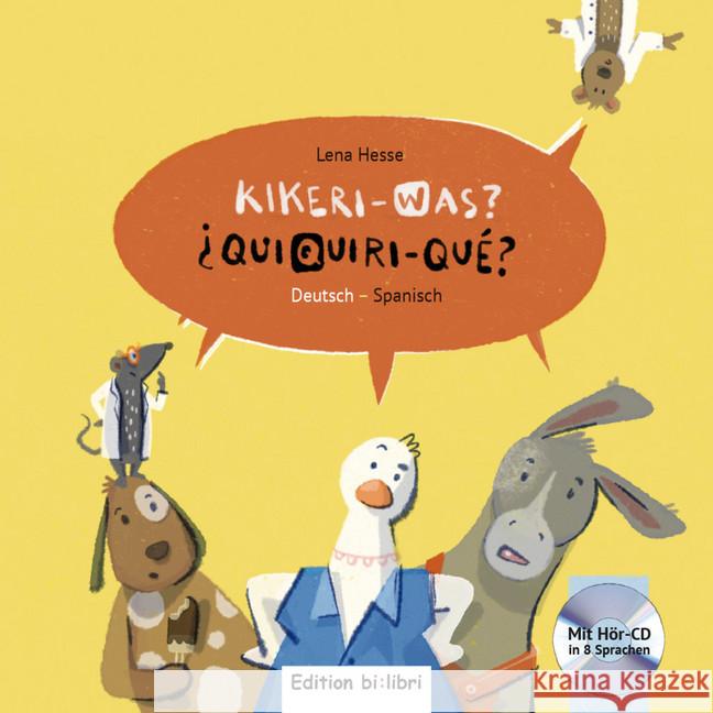 Kikeri - was? / ¿Quiquiri - Qué?, Deutsch-Spanisch : Mit Hör-CD in 8 Sprachen Hesse, Lena 9783197795980