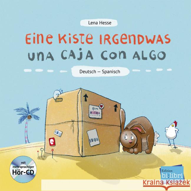 Eine Kiste Irgendwas, Deutsch-Spanisch, m. Audio-CD : Mit mehrsprachiger Hör-CD Hesse, Lena 9783198295991 Edition bi:libri