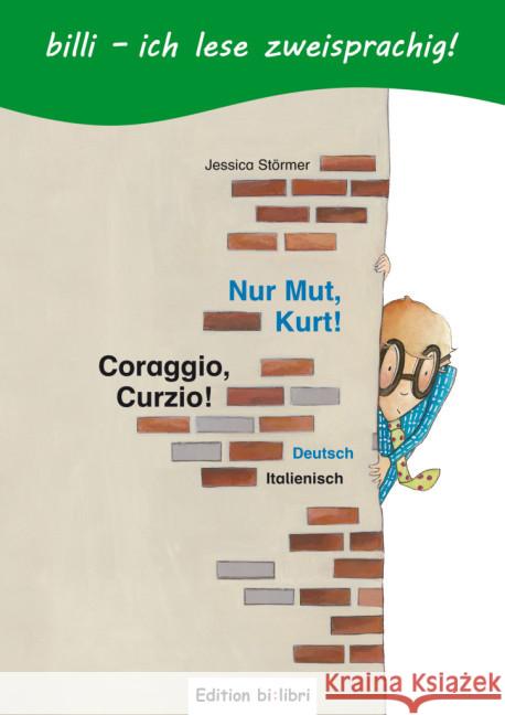 Nur Mut, Kurt!, Deutsch-Italienisch : Kinderbuch mit Leserätsel Störmer, Jessica 9783199795957 Hueber