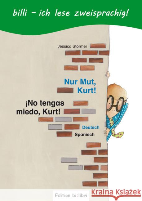 Nur Mut, Kurt!, Deutsch-Spanisch. ¡No Tengo miedo, Kurt! : Kinderbuch mit Leserätsel Störmer, Jessica 9783199995951 Hueber