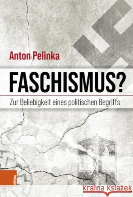 Faschismus?: Zur Beliebigkeit Eines Politischen Begriffs Pelinka, Anton 9783205215844 Brill Österreich Ges.m.b.H.