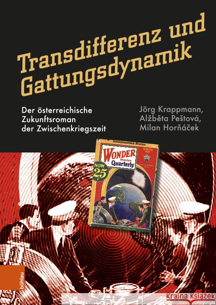 Transdifferenz Und Gattungsdynamik: Der Osterreichische Zukunftsroman Der Zwischenkriegszeit Milan Hornacek Jorg Krappmann Alzbeta Pestova 9783205219392 Bohlau Verlag