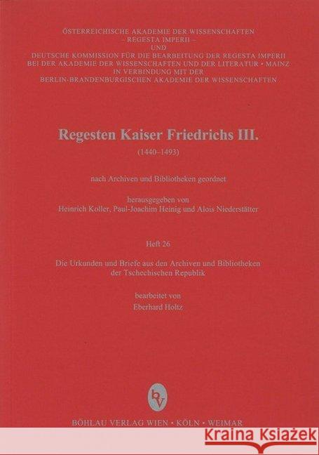 Die Urkunden Und Briefe Aus Den Archiven Und Bibliotheken Der Tschechischen Republik Holtz, Eberhard 9783205788522