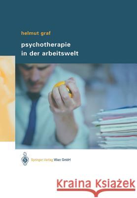 Psychotherapie in Der Arbeitswelt Helmut Graf 9783211008249 Springer