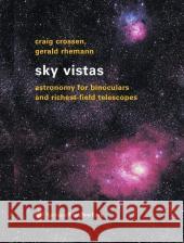 Sky Vistas: Astronomy for Binoculars and Richest-Field Telescopes Crossen, Craig 9783211008515 Springer