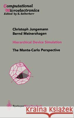Hierarchical Device Simulation: The Monte-Carlo Perspective Jungemann, Christoph 9783211013618