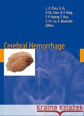 Cerebral Hemorrhage Liang-Fu Zhou Guohua XI Xian-Cheng Chen 9783211094686