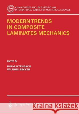 Modern Trends in Composite Laminates Mechanics Ed Altenbach Holm Altenbach Wilfried Becker 9783211203026