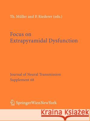 Focus on Extrapyramidal Dysfunction T. Mller P. Riederer T. Ma1/4ller 9783211211144 Springer