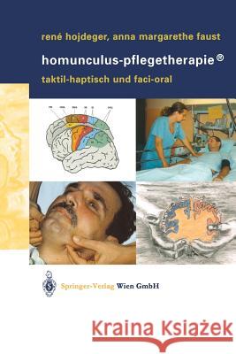 Homunculus-Pflegetherapie(r): Taktil-Haptisch Und Faci-Oral Hojdeger, René 9783211212097 Springer, Wien