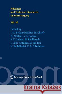 Advances and Technical Standards in Neurosurgery Vol. 30 Pickard, J. D. 9783211214039 Springer