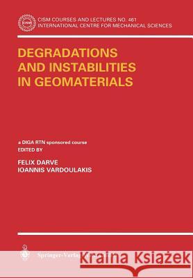 Degradations and Instabilities in Geomaterials Darve, Félix 9783211219362 Springer