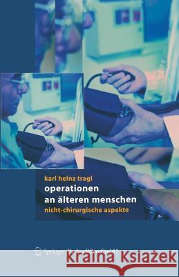 Operationen an älteren Menschen Karl H. Tragl, P. Fischer, J. Neumark 9783211223239 Springer Verlag GmbH