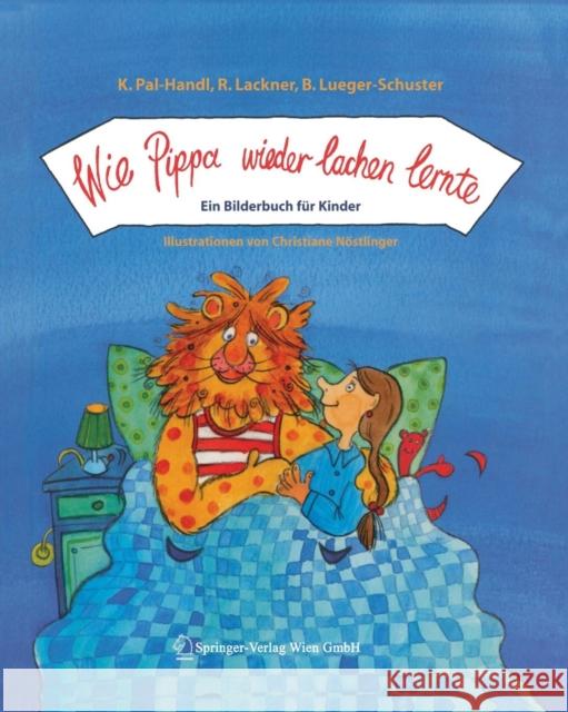 Wie Pippa Wieder Lachen Lernte: Ein Bilderbuch Für Kinder Nöstlinger, C. 9783211224151 Springer