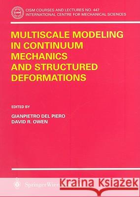 Multiscale Modeling in Continuum Mechanics and Structured Deformations Gianpetro de David R. Owen 9783211224250 Springer