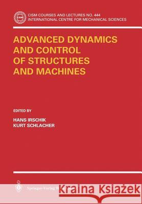 Advanced Dynamics and Control of Structures and Machines Irschik, Hans 9783211228678 Springer