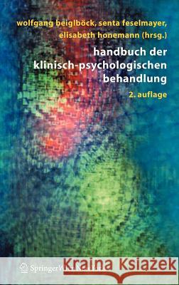 Handbuch Der Klinisch-Psychologischen Behandlung Beiglböck, Wolfgang Feselmayer, Senta Honemann, Elisabeth 9783211236024