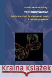 Vestibularfunktion: Brücke zwischen Forschung und Praxis, 5. Hennig-Symposium, Aachen Martin Westhofen 9783211252857 Springer Verlag GmbH