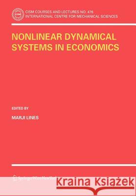 Nonlinear Dynamical Systems in Economics M. Lines Marji Lines 9783211261774 Springer