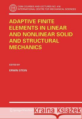 Adaptive Finite Elements in Linear and Nonlinear Solid and Structural Mechanics E. Stein Erwin Stein 9783211269756 Springer