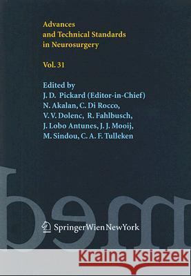 Advances and Technical Standards in Neurosurgery, Volume 31 Pickard, John D. 9783211282533 Springer