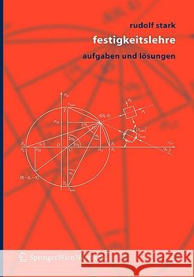 Festigkeitslehre: Aufgaben Und Lösungen Stark, Rudolf 9783211296998 Springer