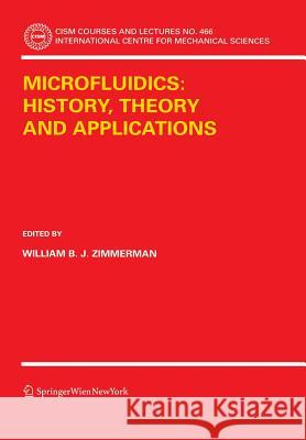 Microfluidics: History, Theory and Applications William B. J. Zimmerman 9783211329948