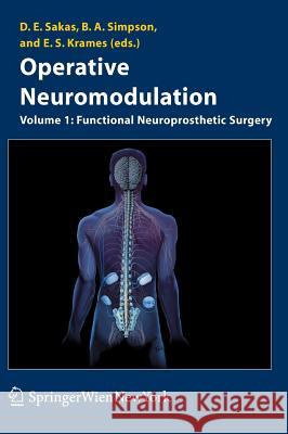 Operative Neuromodulation: Volume 1: Functional Neuroprosthetic Surgery. an Introduction Sakas, Damianos E. 9783211330784 Springer