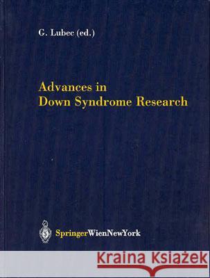 Advances in Down Syndrome Research G. Lubec Gert Lubec 9783211407813 Springer