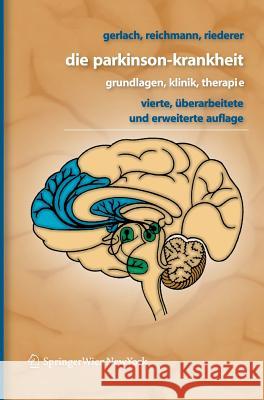 Die Parkinson-Krankheit: Grundlagen, Klinik, Therapie Gerlach, Manfred 9783211483077 Springer
