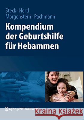 Kompendium Der Geburtshilfe Für Hebammen Steck, Thomas 9783211486450 Springer