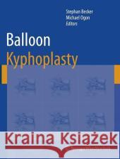 Balloon Kyphoplasty Stephan Becker Michael Ogon 9783211742204 Springer