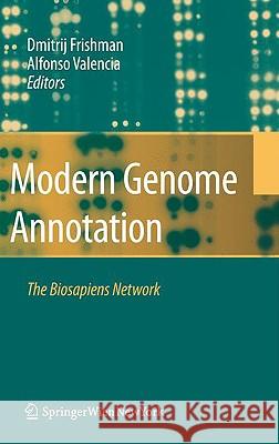 Modern Genome Annotation: The BioSapiens Network Frishman, D. 9783211751220 Springer