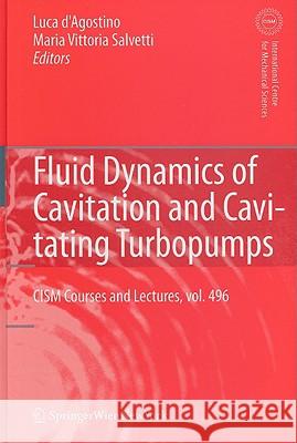 Fluid Dynamics of Cavitation and Cavitating Turbopumps  9783211766682 SPRINGER-VERLAG, AUSTRIA