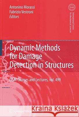 Dynamic Methods for Damage Detection in Structures Morassi 9783211787762 SPRINGER WIEN NEW YORK