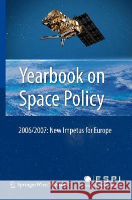 Yearbook on Space Policy: New Impetus for Europe Schrogl, Kai-Uwe 9783211789223