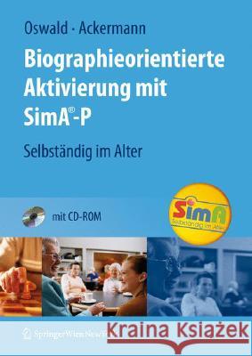 Biographieorientierte Aktivierung Mit Sima-P: Selbständig Im Alter Oswald, Wolf-D 9783211799017