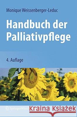 Handbuch Der Palliativpflege Weissenberger-Leduc, Monique 9783211799079 Springer, Wien