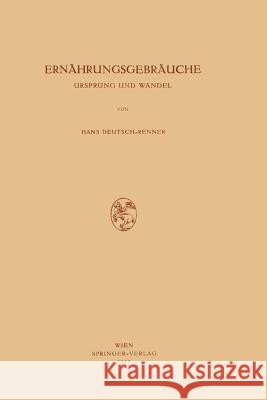 Ernährungsgebräuche: Ursprung Und Wandel Deutsch-Renner, Hans 9783211800263