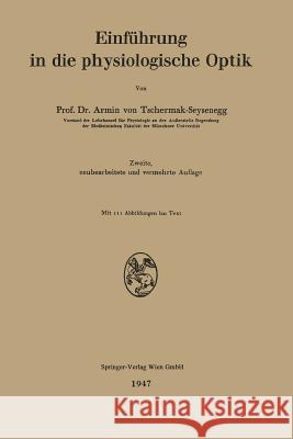 Einführung in Die Physiologische Optik Tschermak-Seysenegg, Armin V. 9783211800362 Springer